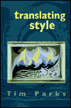 Book Translating Style: The English Modernists and Their Italian Translations free