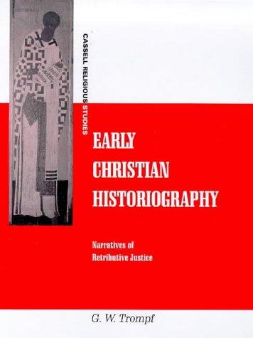 Book Early Christian Historiography: Narratives Of Retributive Justice (studies In Religion) free
