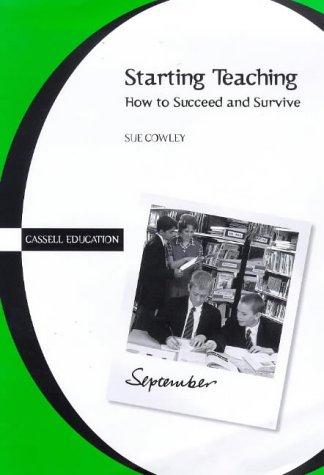 Book Starting Teaching: How to Succeed and Survive free