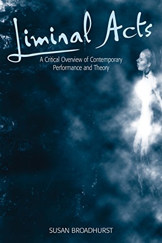 Book Liminal Acts: A Critical Overview Of Contemporary Performance And Theory free