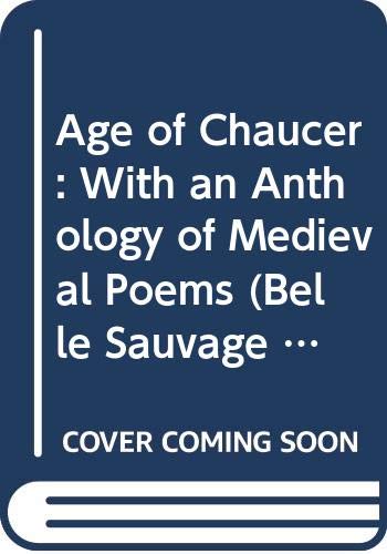 Book Age of Chaucer: With an Anthology of Medieval Poems (Belle Sauvage Library: Guide to English Literature) free