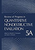 Book Review Of Progress In Quantitative Nondestructive Evaluation: Volume 5a free