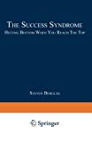 Book The Success Syndrome: Hitting Bottom When You Reach The Top free