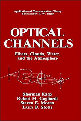 Book Optical Channels: Fibers, Clouds, Water, and the Atmosphere (Applications of Communications Theory) free