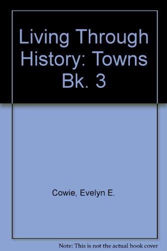 Book Living Through History: Towns Bk. 3 free