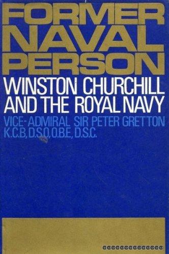 Book Former Naval Person: Winston Churchill And The Royal Navy free