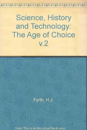 Book Science, History And Technology: The Age Of Choice V.2 free