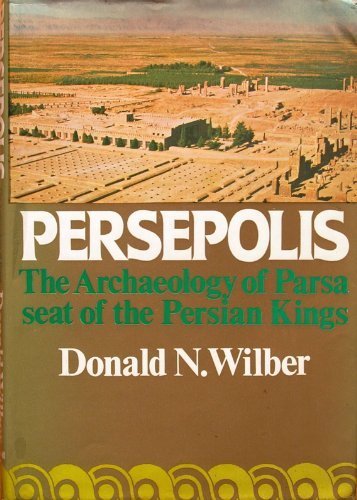 Book Persepolis: The archaeology of Parsa, seat of the Persian kings free