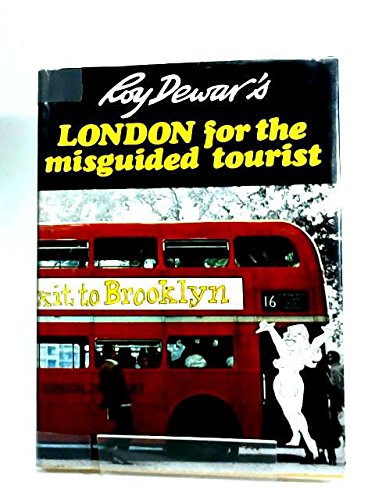 Book Roy Dewar's London For The Misguided Tourist free