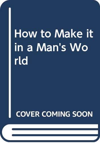 Book How to Make it in a Man's World free