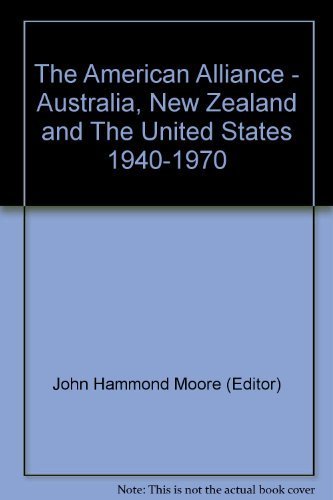 Book The American Alliance;: Australia, New Zealand And The United States: 1940-1970; free