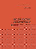 Book Nuclear Reactions And Interaction Of Neutrons And Matter free