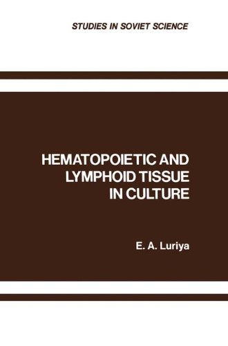 Book Hematopoietic And Lymphoid Tissue In Culture (studies In Soviet Science) free