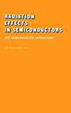 Book Radiation Effects in Semiconductors and Semiconductor Devices free