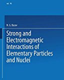 Book Strong and Electromagnetic Interactions of Elementary Particles and Nuclei free