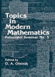 Book Topics in Modern Mathematics: Petrovskii Seminar (Contemporary Soviet mathematics) free