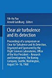 Book Clear Air Turbulence And Its Detection: Proceedings Of A Symposium On Clear Air Turbulence And Its Detection, Organized And Sponsored By The Flight . Seattle, Washington, August 14?16, 1968 free