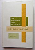 Book Chemistry And Physics Of High Energy Reactions free