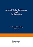 Book Aircraft Wake Turbulence And Its Detection: Proceedings Of A Symposium On Aircraft Wake Turbulence Held In Seattle, Washington, September 1-3, 1970. ... The Air Force Office Of Scientific Research free