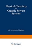 Book Physical Chemistry of Organic Solvent Systems free