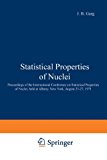 Book Statistical Properties of Nuclei: Proceedings of the International Conference on Statistical Properties of Nuclei, held at Albany, New York, August 23–27, 1971 free