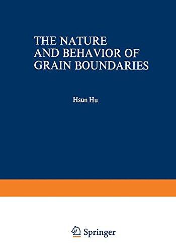 Book The Nature And Behavior Of Grain Boundaries: A Symposium Held At The Tms-aime Fall Meeting In Detroit, Michigan, October 18–19, 1971 free