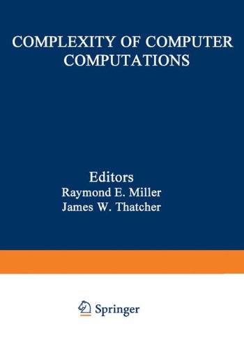 Book Complexity of Computer Computations: Proceedings of a symposium on the Complexity of Computer Computations, held March 2022, 1972, at the IBM Thomas ... Department (The IBM Research Symposia Series) free