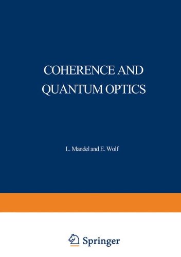 Book Coherence And Quantum Optics: Proceedings Of The Third Rochester Conference On Coherence And Quantum Optics Held At The University Of Rochester, June 21-23, 1972 free