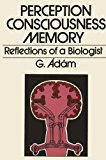 Book Perception, Consciousness, Memory: Reflections of a Biologist free