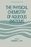 Book The physical chemistry of aqueous systems free