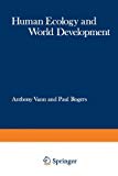 Book Human Ecology And World Development: Proceedings Of A Symposium Organised Jointly By The Commonwealth Human Ecology Council And The Huddersfield . In April 1973 (frontiers In Human Ecology) free