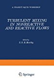 Book Turbulent Mixing in Nonreactive and Reactive Flows free