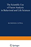 Book The Scientific Use of Factor Analysis in Behavioral and Life Sciences free