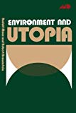 Book Environment And Utopia: A Synthesis (plenum Social Ecology Series) free