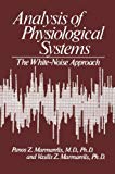 Book Analysis of Physiological Systems: The White-Noise Approach (Computers in Biology and Medicine) free