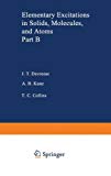Book Elementary Excitations in Solids, Molecules and Atoms: Pt. B (NATO Advanced Study Institute) free