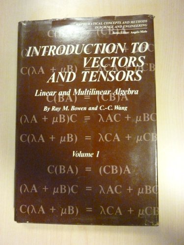 Book Introduction to Vectors and Tensors Volume 1: Linear and Multilinear Algebra (Mathematical Concepts and Methods in Science and Engineering) free