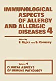 Book Immunological Aspects Of Allergy And Allergic Diseases, Vol. 4: Clinical Aspects Of Immune Pathology free