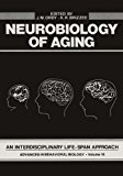 Book Neurobiology Of Aging:an Interdisciplinary Life-span Approach (advances In Behavioral Biology; V. 14) free