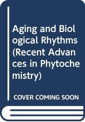 Book Aging and Biological Rhythms (Recent Advances in Phytochemistry) free