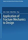 Book Application of Fracture Mechanics to Design (Sagamore Army Materials Research Conference Proceedings) free