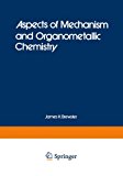 Book Aspects Of Mechanism And Organometallic Chemistry: A Volume In Honor Of Professor Herbert C. Brown free
