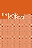 Book The Ford Foundation at Work: Philanthropic Choices, Methods and Styles free