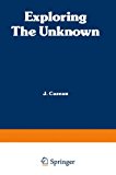 Book Exploring the Unknown: Great Mysteries Reexamined free