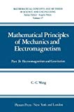 Book Mathematical Principles of Mechanics and Electromagnetism: Part B: Electromagnetism and Gravitation (Mathematical Concepts and Methods in Science and Engineering) free