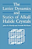 Book The Lattice Dynamics And Statics Of Alkali Halide Crystals free