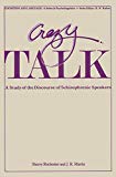 Book Crazy Talk: A Study of the Discourse of Schizophrenic Speakers (Cognition and Language: A Series in Psycholinguistics) free
