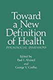 Book Toward a New Definition of Health: Psychosocial Dimensions (Current Topics in Mental Health) free