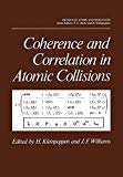 Book Coherence and Correlation in Atomic Collisions (Physics of Atoms and Molecules) free