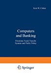Book Computers And Banking: Electronic Funds Transfer Systems And Public Policy (applications Of Modern Technology In Business) free
